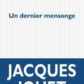 LIVRE : Un dernier Mensonge de Jacques Jouet - 2013