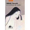 "Le château de Yodo" de Yasushi INOUE * * * * * (Ed. Picquier poche, 1998)