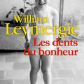 William Leymergie > Les dents du bonheur chez Albin Michel