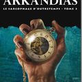 Arkandias : le sarcophage d’Outretemps - Eric Boisset