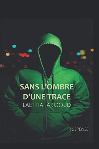 Sans l'ombre d'une trace de Laetitia Argoud
