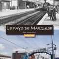 « Le pays de Marquise d'hier à aujourd'hui »