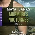 KGI Tome 4 : Murmures nocturnes, Maya Banks