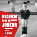 Le BIHAN Erwan / Requiem pour un joueur.