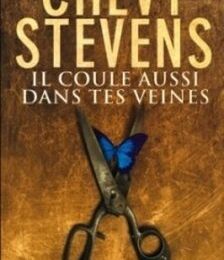  Il coule aussi dans tes veines - Chevy Stevens 