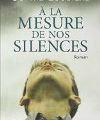 Sophie Loubière "A la mesure de nos silences"