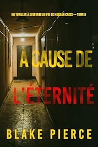 A cause de l'éternité - de Blake Pierce