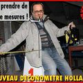 HOLLANDE VA PRENDRE ENCORE DE NOUVELLES MESURES ? MAIS POUR MESURER QUOI ? SON QI OU SA DECOTE DE POPULARITE ?