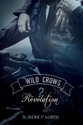 Wild Crows 2: Révélation de Blandine P. Martin / Nath'