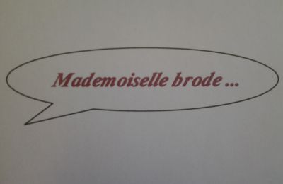 Et toujours Mademoiselle brode...