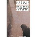 Un dernier verre avant la guerre - Dennis Lehane