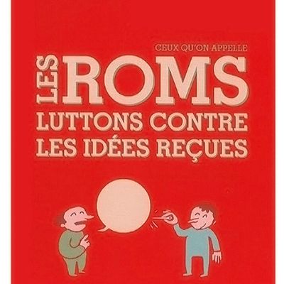 Les roms, luttons contre les idées reçues