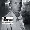 THOMPSON Jim / Nothing Man.