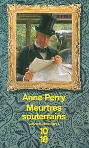 Meurtres souterrains de Anne Perry