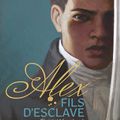 Alex, fils d'esclave, de Christel Mouchard