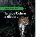 Raphaëlle Riol "Tanguy Colère a disparu"