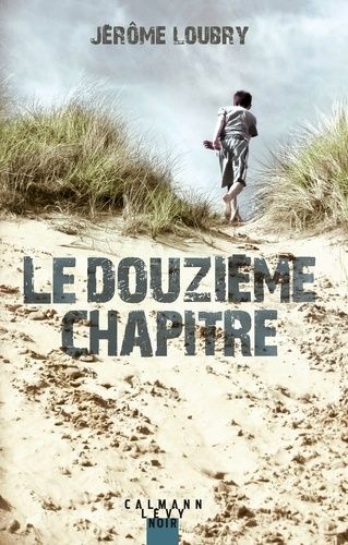 Le douzième chapitre de Jérôme Loubry
