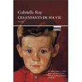 "Ces enfants de ma vie" de Gabrielle Roy * * * * ( Ed. du Boréal, 2013; première édition, 1977)