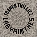 "Labyrinthes" de Franck Thillier : en trouverez-vous l’issue par vous-même ?