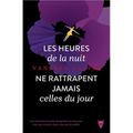 Les heures de la nuit ne rattrapent jamais celles du jour