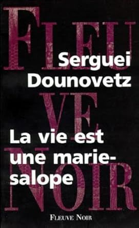 La vie est une marie-salope - sergueil dounovetz