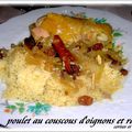 POULET AU COUSCOUS D'OIGNONS ET RAISINS SECS 