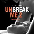 Unbreak me 2 de Lexi Ryan