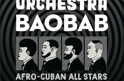 Orchestra Baobab au Trianon à Paris le 22/12 pour fêter ses 50 ans