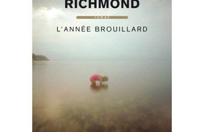 L'année brouillard ~ Michelle Richmond