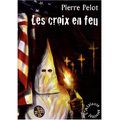 Les croix en feu, Pierre Pelot