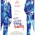 Kiss Kiss Bang Bang, enfin, y'a plus de Bang que de Kiss.