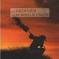 Le jardinier de Monsieur Chaos - Francis Malka