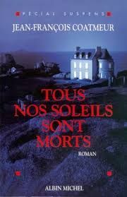 Tous nos soleils sont morts de Jean-François Coatmeur