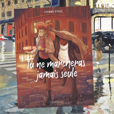 Tu ne marcheras jamais seule, par L'homme étoilé