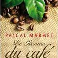Marmet,Pascal - Le roman du café