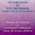 Stupéfiants et psychotropes - un sépulcre pour l'humanité