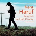 "Les gens de Holt County" de Kent Haruf  * * * * (Ed. R. Laffont ; 2006)