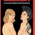 111 année 3/ David Lagercrantz et " La fille qui rendait coup pour coup"