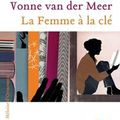 La Femme à la clé - Vonne van der Meer