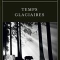 Temps Glaciaires, de Fred Vargas