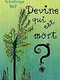 Devine qui est mort ? - Frédérique Hoy