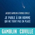 Jacques Gamblin et Thomas Coville "Je parle à un homme qui ne tient pas en place"