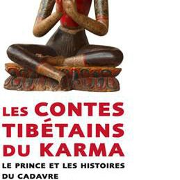 Les contes tibétains du karma : le prince et les histoires du cadavre - Tenzin Wangmo