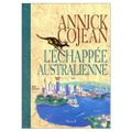 L'échappée australienne ---- Annick Cojean
