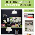 200 conseils et astuces pour bien ranger et s'organiser chez soi