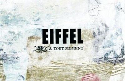 A tout moment - Eiffel