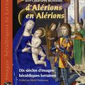 Ce livre se donne pour objectif de présenter au public une partie du patrimoine héraldique lorrain.