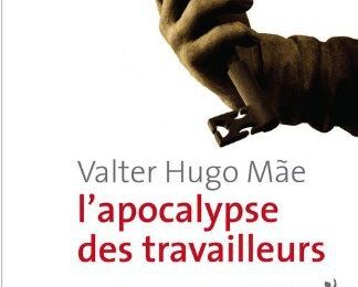 L'APOCALYPSE DES TRAVAILLEURS - Valter Hugo Mãe