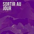 Sortir au jour Amandine Dhée Éditions La Contre Allée 