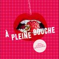 "À pleine bouche", le dernier livre de Gilles Choukroun